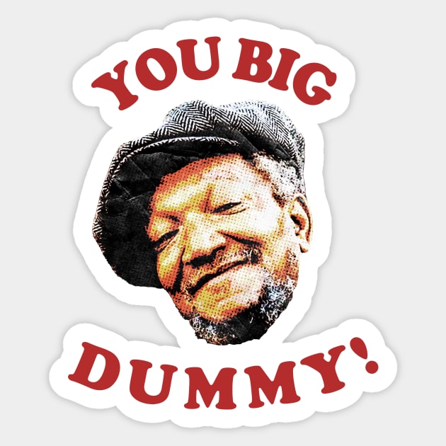 Retro You Big Dummy! Fred G. Sanford III Sticker by Bakul Jenang